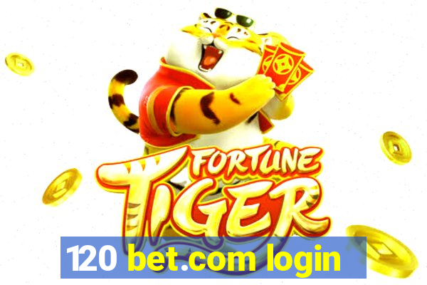 120 bet.com login